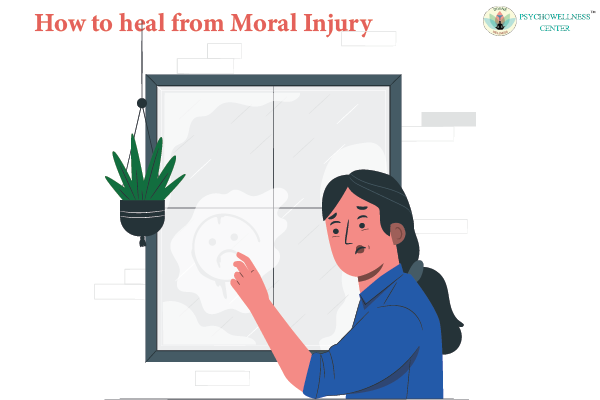 HOW TO HEAL FROM MORAL INJURY
